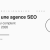 Comment choisir une agence SEO en 2026 : 5 critères qui comptent vraiment